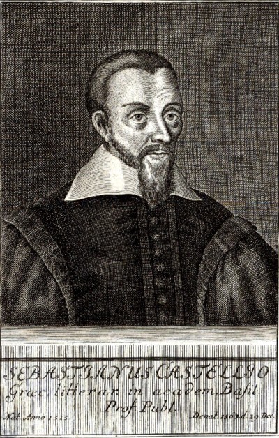 CASTELLIO(N), SEBASTIAN (SEBASTIEN CHÂTEILLON) (1515-1563)
